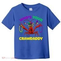 Whos Your Crawdaddy Crawfish Jester Beads Funny Mardi Gras Meaningful Gift Toddler T-Shirt thumb 0