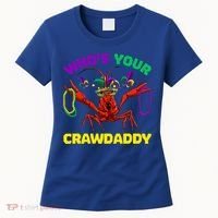 Whos Your Crawdaddy Crawfish Jester Beads Funny Mardi Gras Meaningful Gift Women's T-Shirt thumb 0