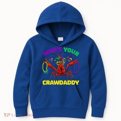 Whos Your Crawdaddy Crawfish Jester Beads Funny Mardi Gras Meaningful Gift Kids Hoodie