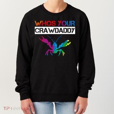 Whos Your Crawdaddy Women's Sweatshirt