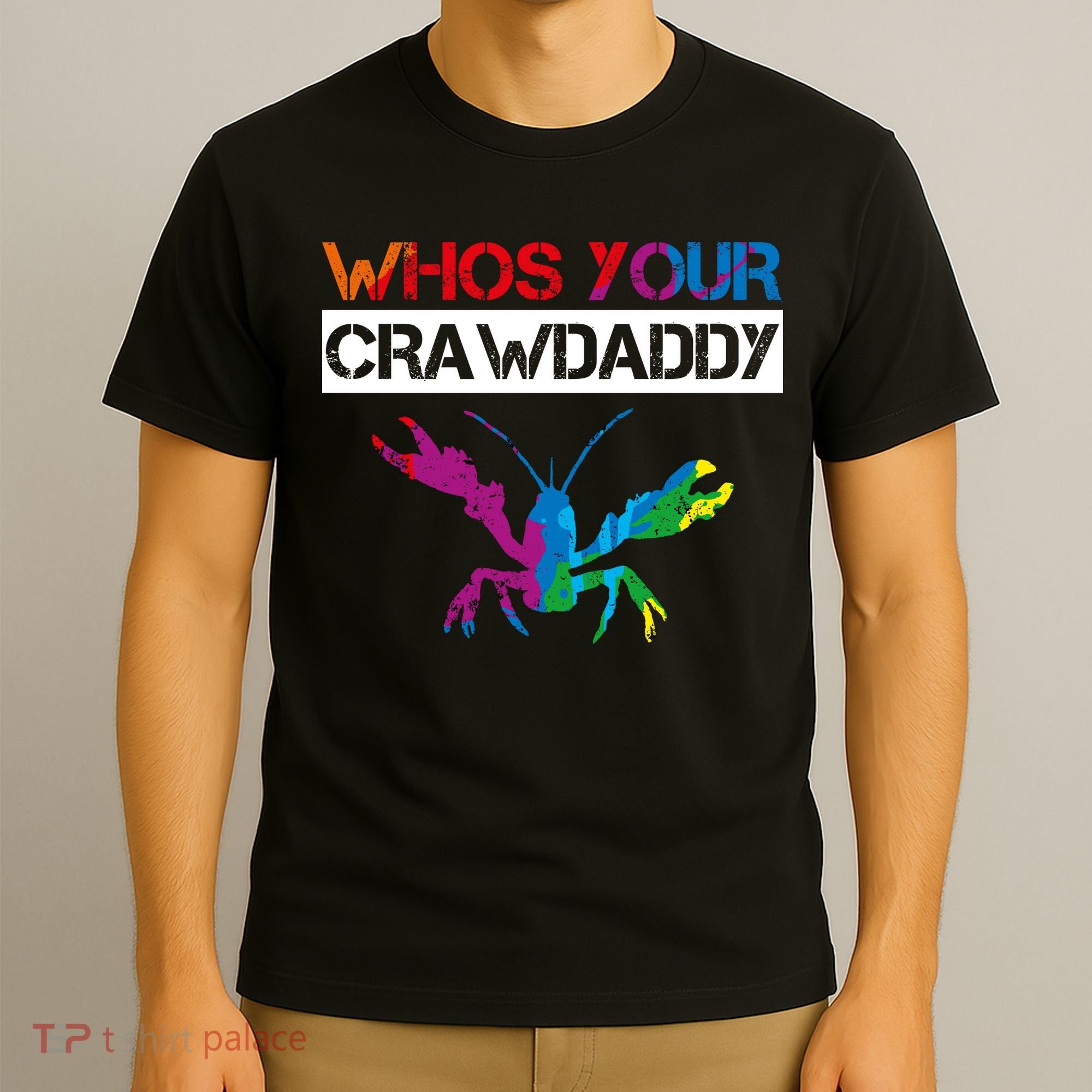Whos Your Crawdaddy T-Shirt