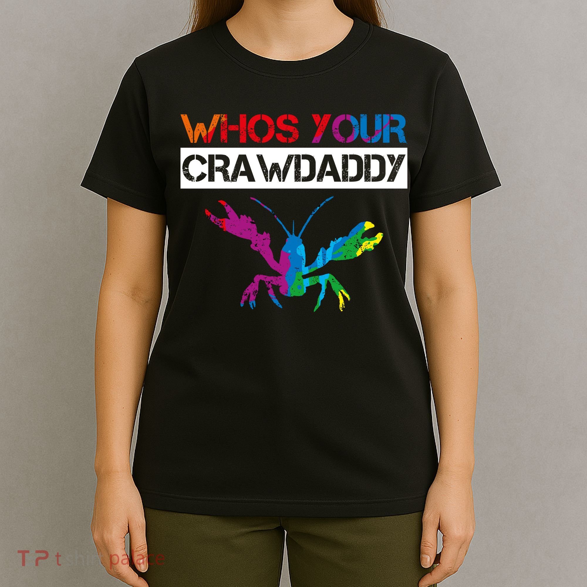 Whos Your Crawdaddy T-Shirt