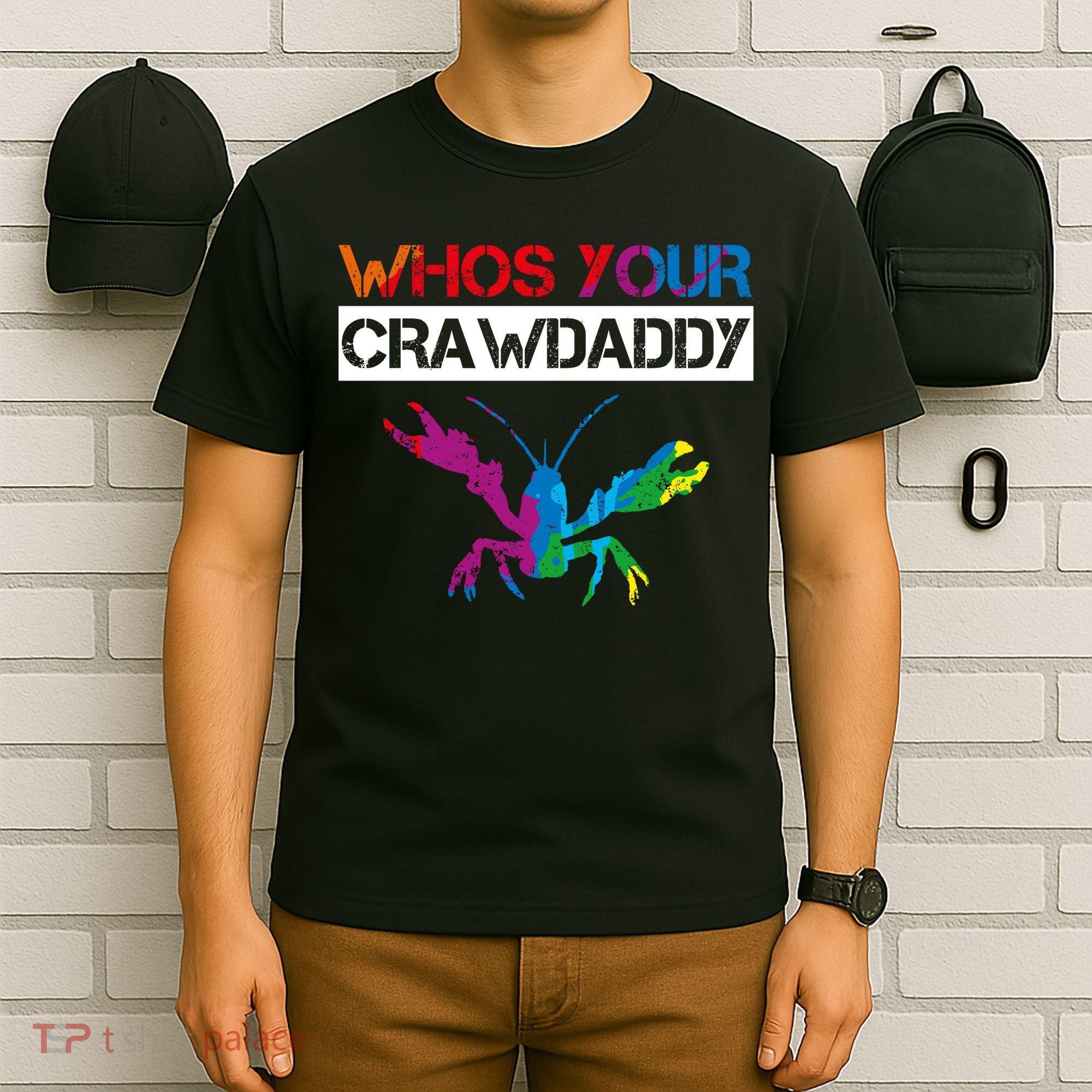 Whos Your Crawdaddy T-Shirt