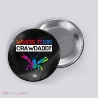 Whos Your Crawdaddy Button thumb 0