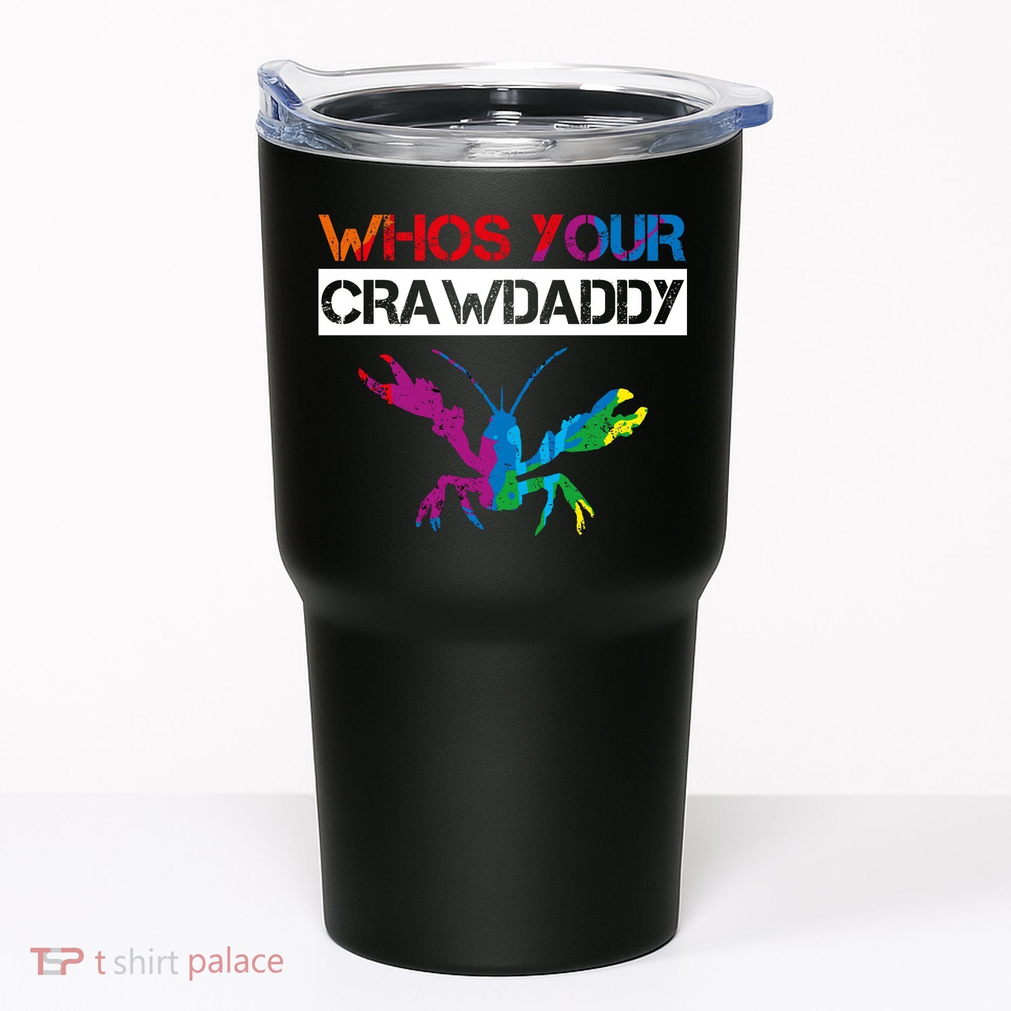 Whos Your Crawdaddy Tumbler