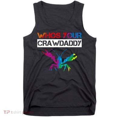 Whos Your Crawdaddy Tank Top