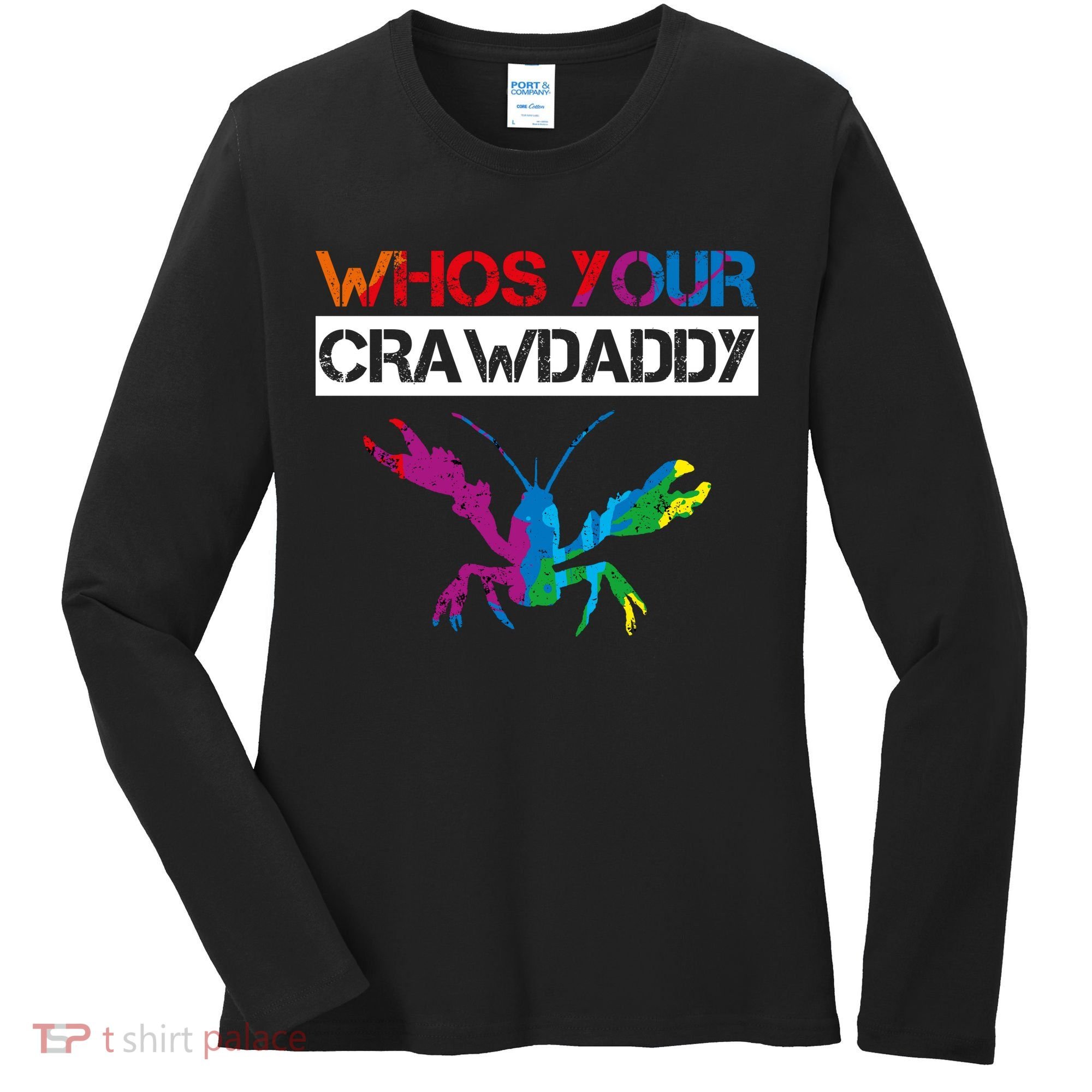Whos Your Crawdaddy Women's Long Sleeve Shirt