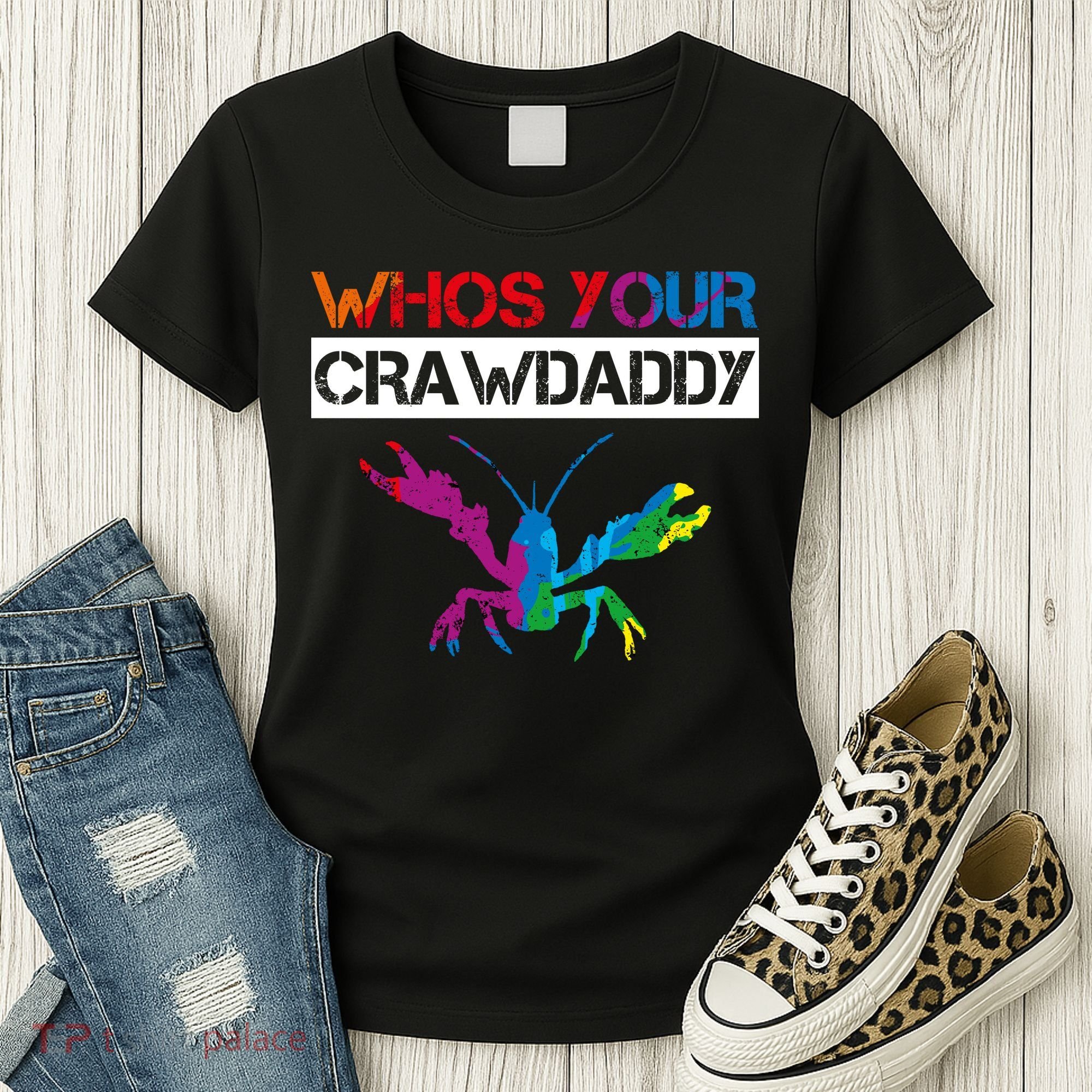 Whos Your Crawdaddy Women's T-Shirt