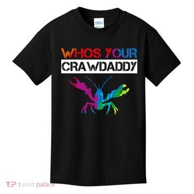 Whos Your Crawdaddy Kids T-Shirt