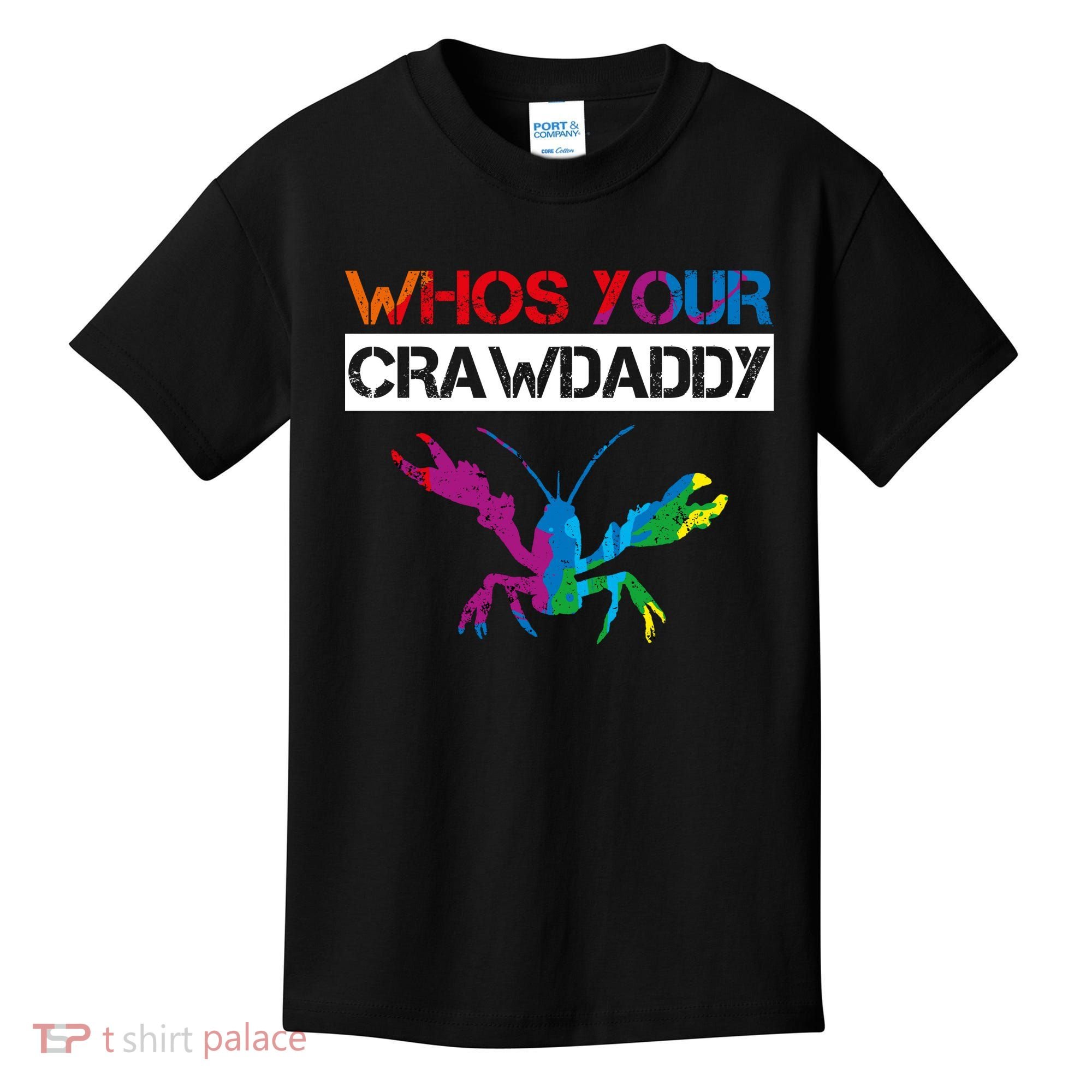 Whos Your Crawdaddy Kids T-Shirt