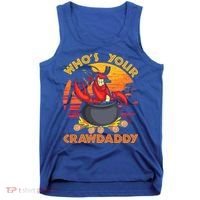 Who's Your Crawdaddy Cajun Crawfish Lobster Foodie Dad Cool Gift Tank Top thumb 0