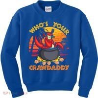 Who's Your Crawdaddy Cajun Crawfish Lobster Foodie Dad Cool Gift Kids Sweatshirt thumb 0