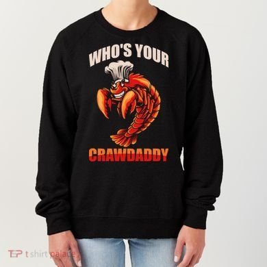Who's Your Crawdaddy Crawfish Boil Crayfish Cajun Crawdad Cool Gift Women's Sweatshirt