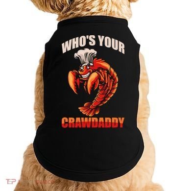 Who's Your Crawdaddy Crawfish Boil Crayfish Cajun Crawdad Cool Gift Doggie Tank