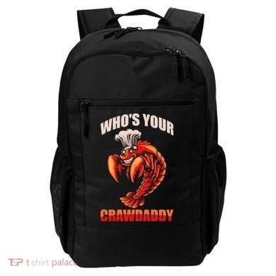 Who's Your Crawdaddy Crawfish Boil Crayfish Cajun Crawdad Cool Gift Backpack