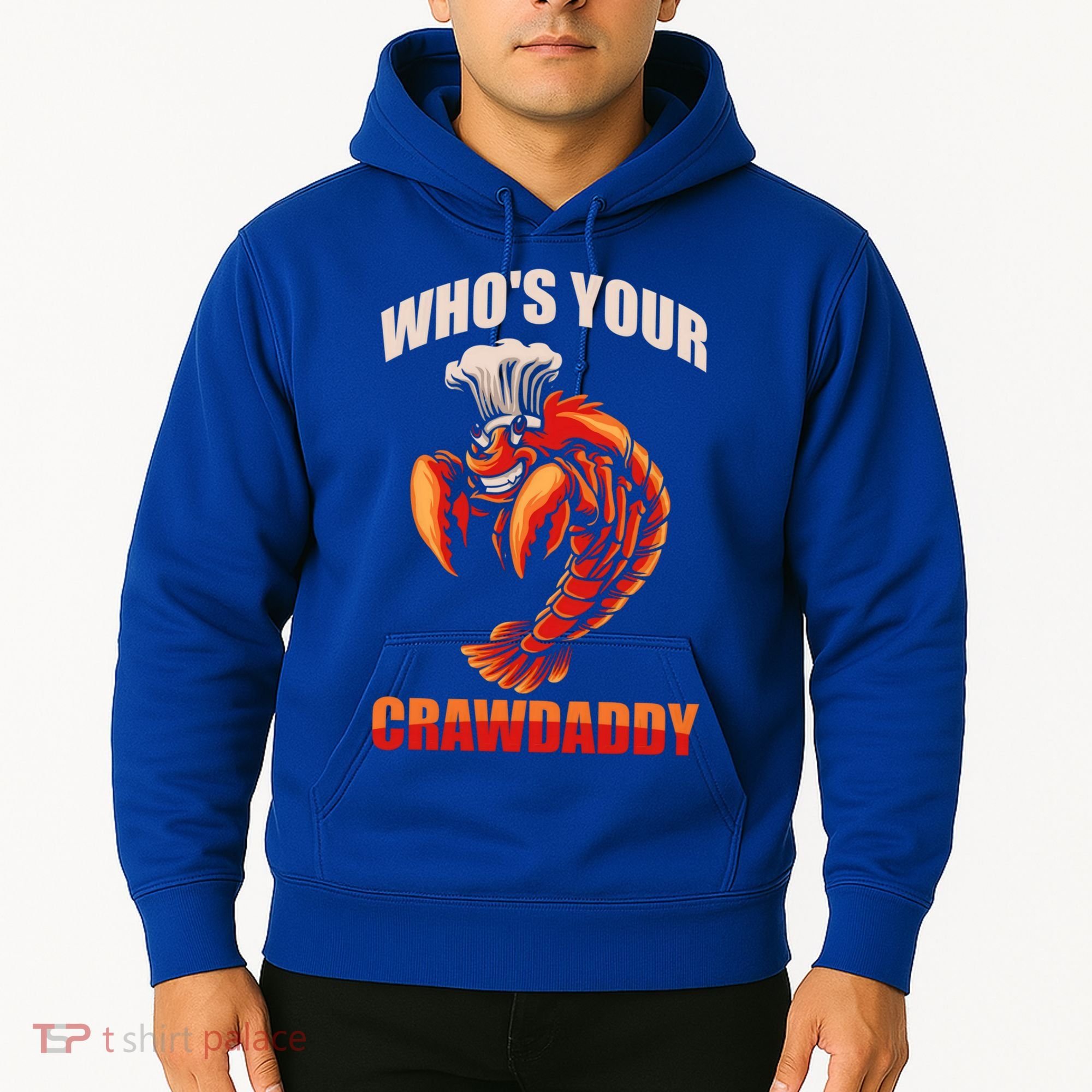 Who's Your Crawdaddy Crawfish Boil Crayfish Cajun Crawdad Cool Gift Hoodie