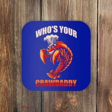 Who's Your Crawdaddy Crawfish Boil Crayfish Cajun Crawdad Cool Gift Coaster
