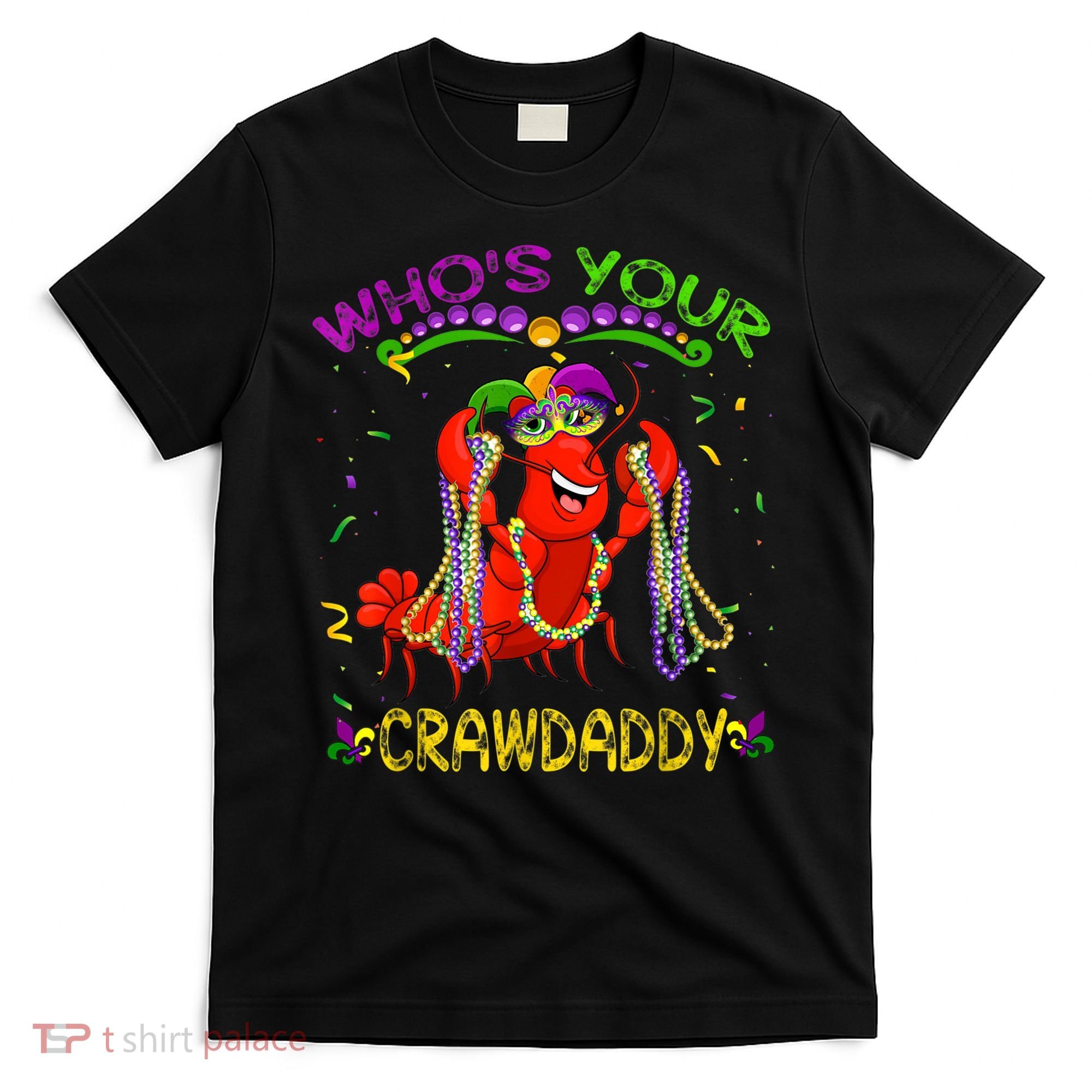 Whos Your Crawdaddy Crawfish Jester Beads Funny Mardi Gras T-Shirt