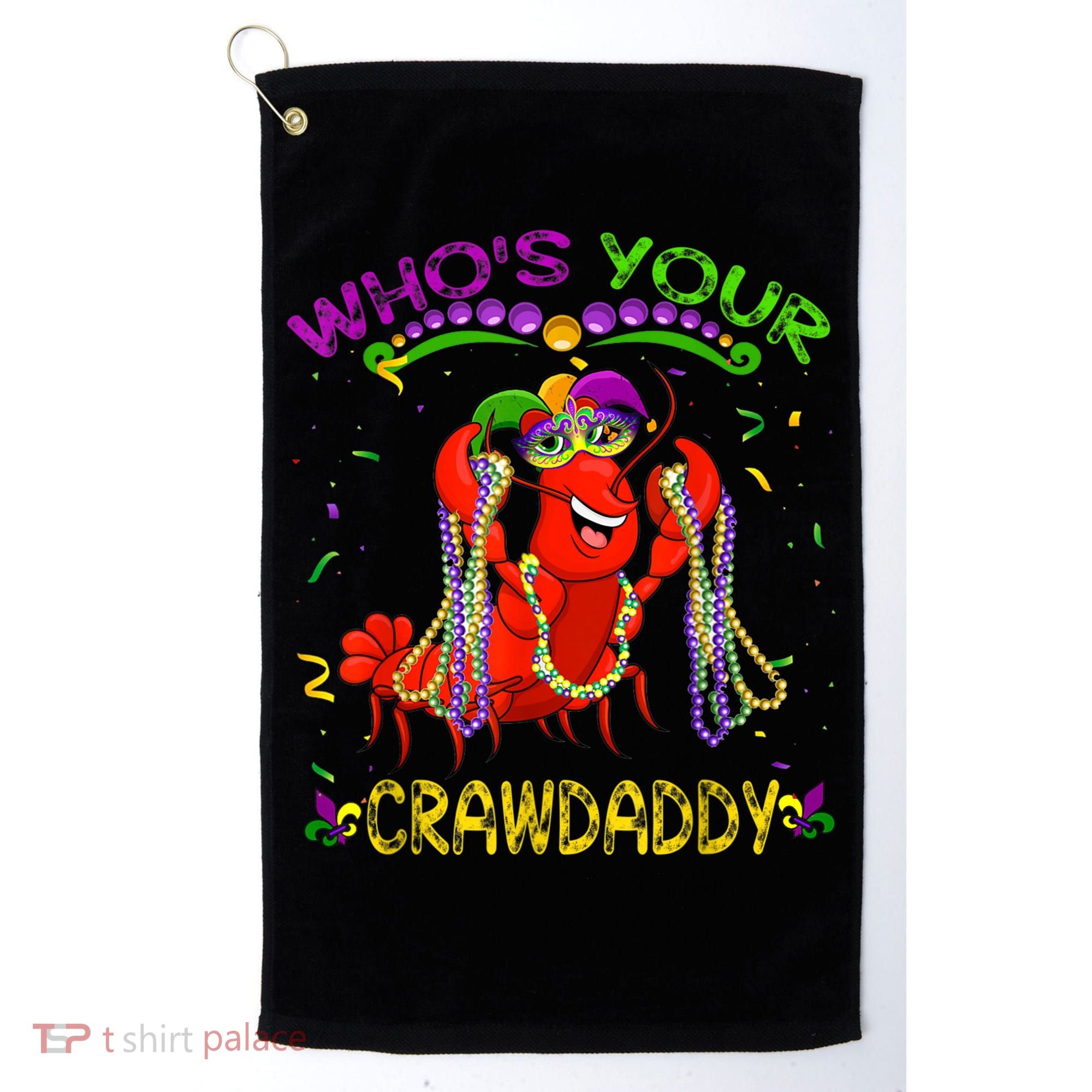 Whos Your Crawdaddy Crawfish Jester Beads Funny Mardi Gras Golf Towel