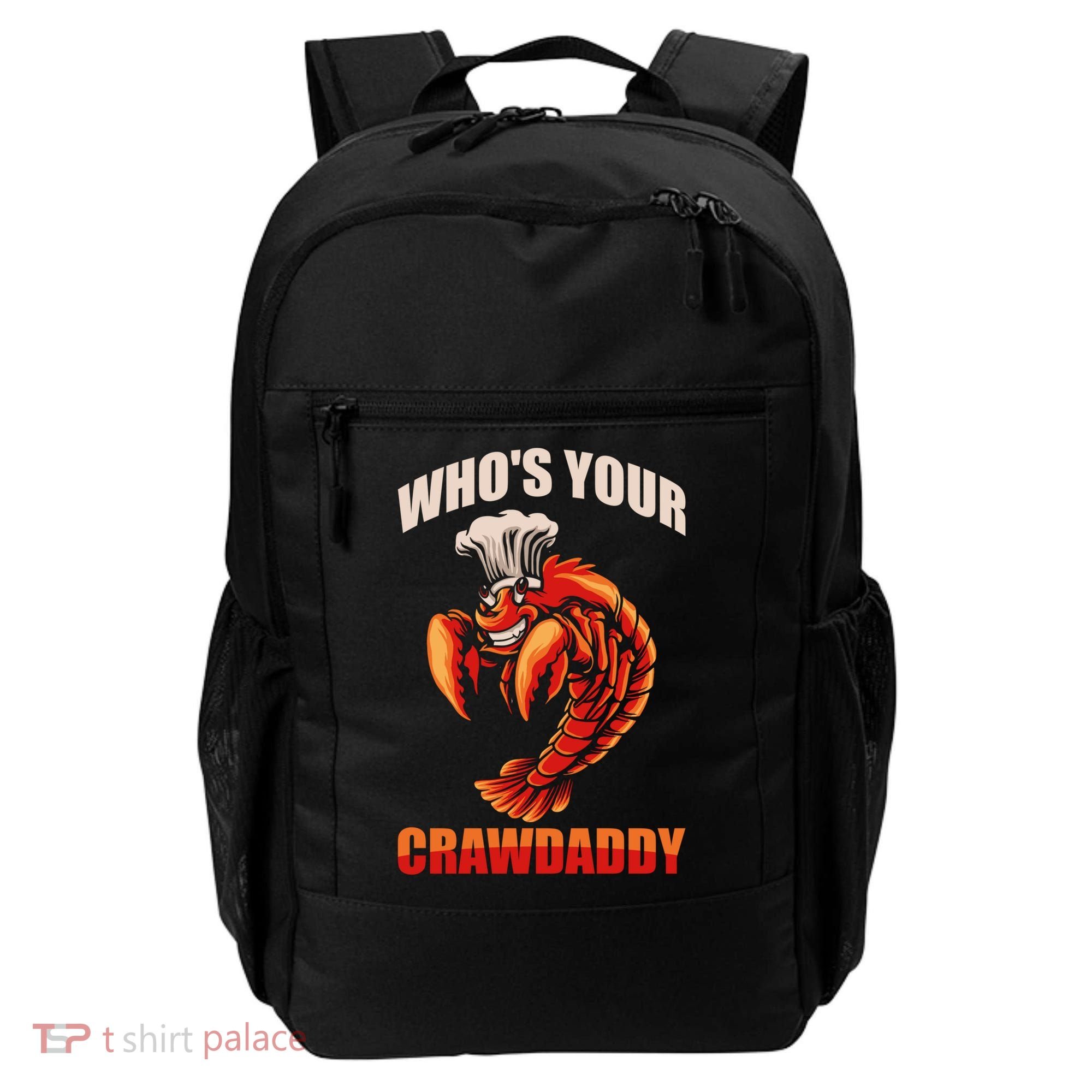 Who's Your Crawdaddy Crawfish Boil Crayfish Cajun Crawdad Meaningful Gift Backpack