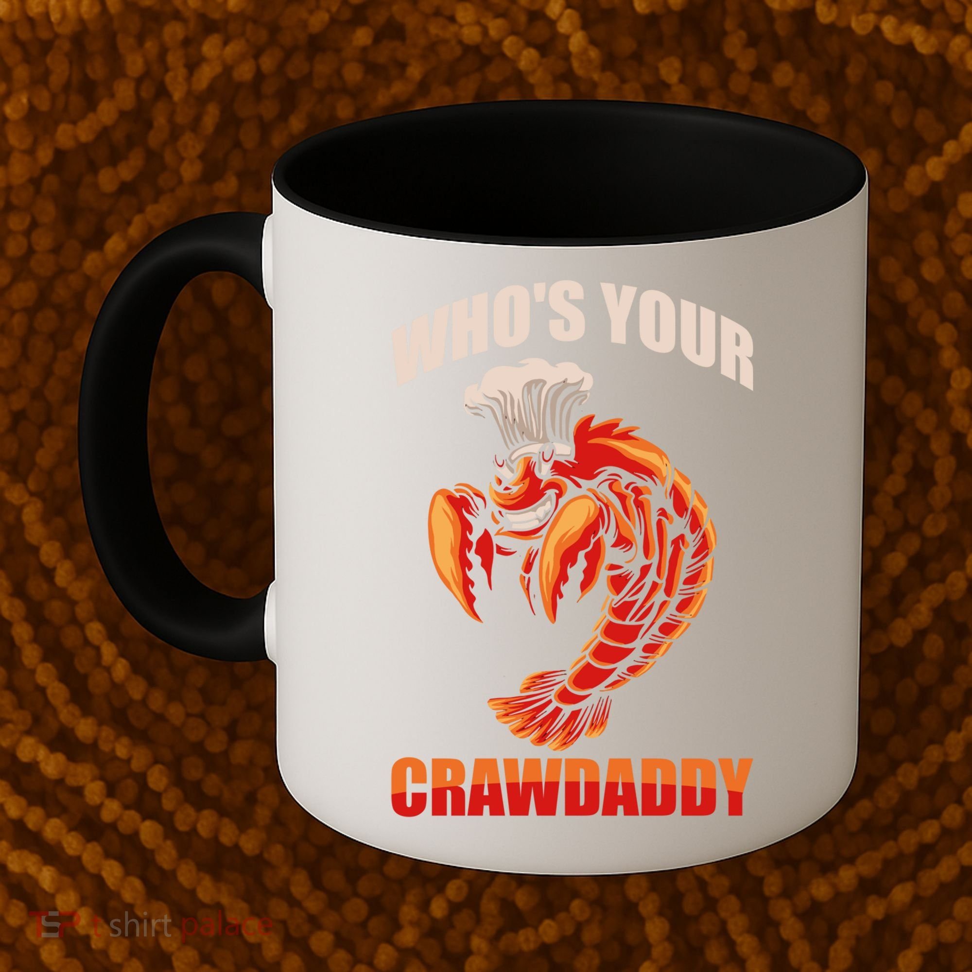Who's Your Crawdaddy Crawfish Boil Crayfish Cajun Crawdad Meaningful Gift Coffee Mug
