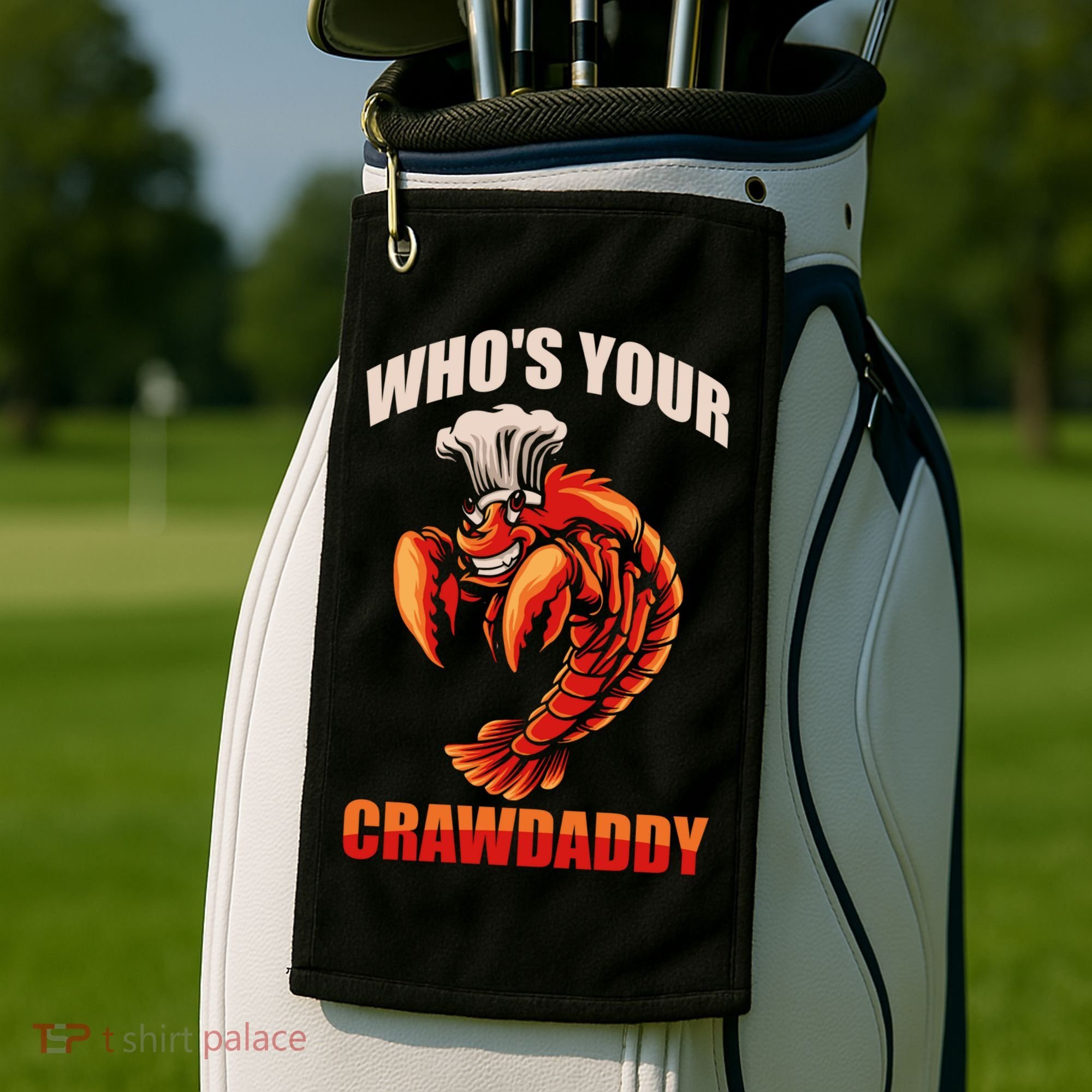 Who's Your Crawdaddy Crawfish Boil Crayfish Cajun Crawdad Meaningful Gift Golf Towel