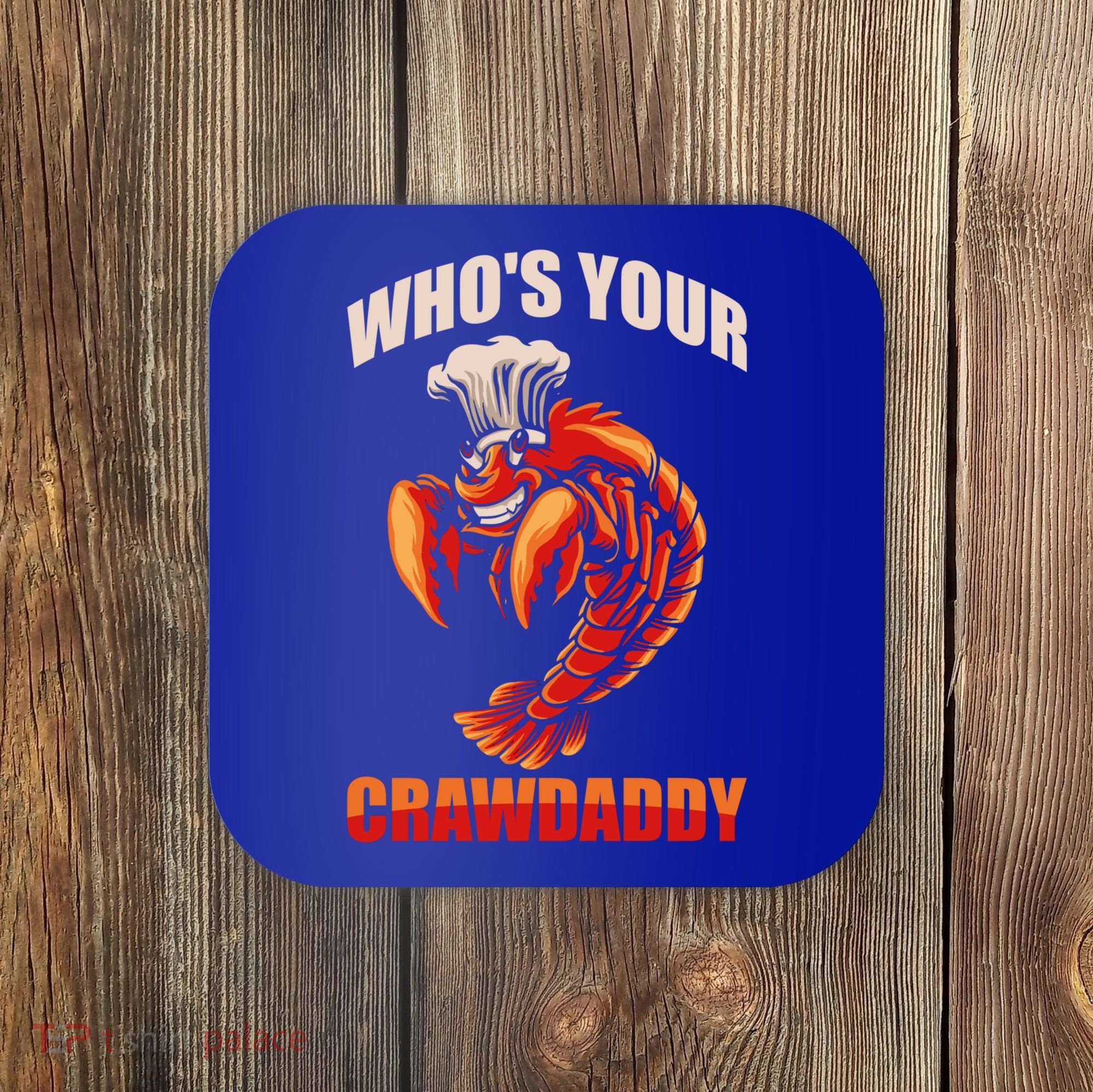 Who's Your Crawdaddy Crawfish Boil Crayfish Cajun Crawdad Meaningful Gift Coaster