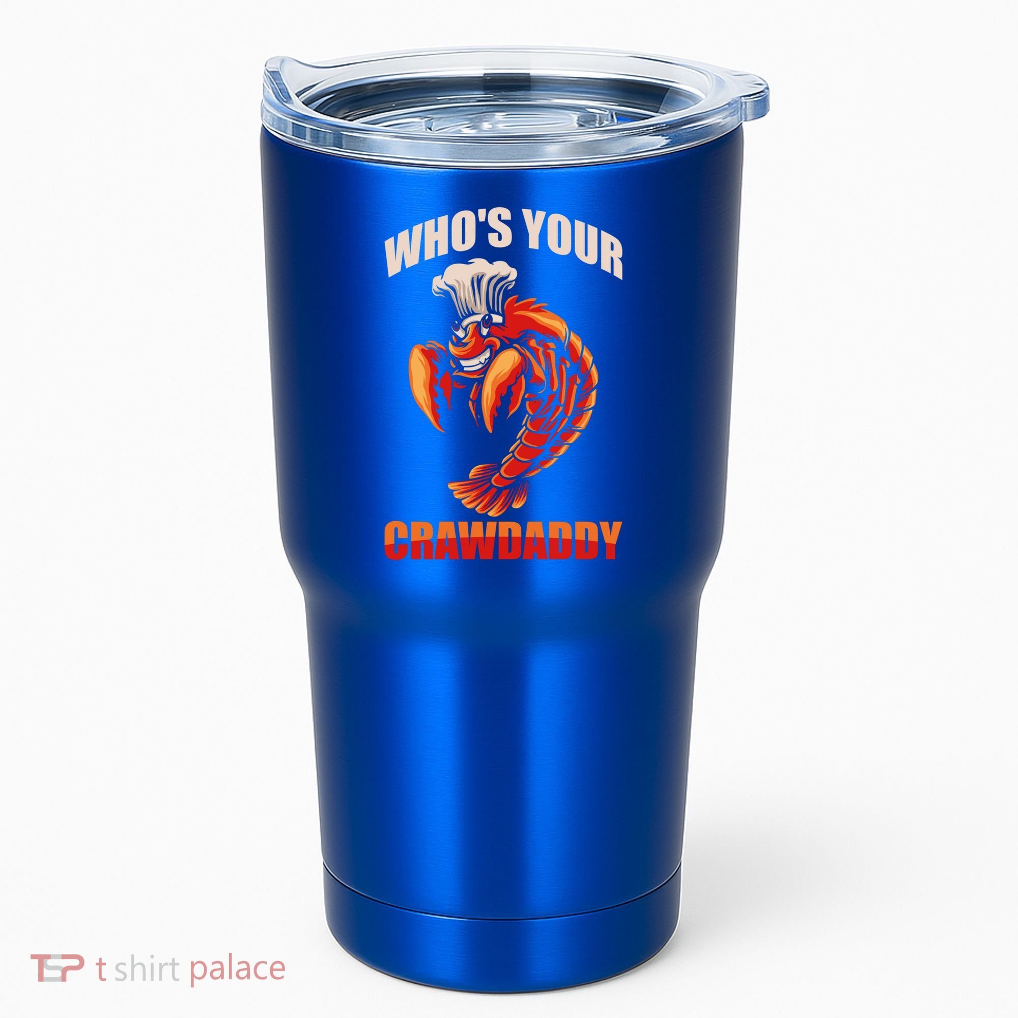 Who's Your Crawdaddy Crawfish Boil Crayfish Cajun Crawdad Meaningful Gift Tumbler