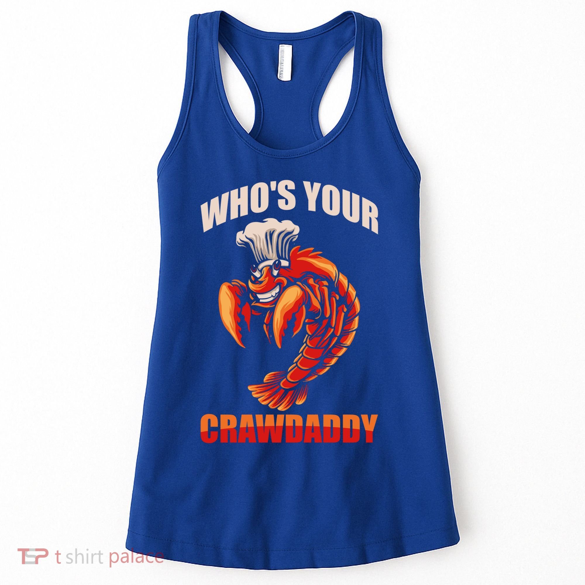 Who's Your Crawdaddy Crawfish Boil Crayfish Cajun Crawdad Meaningful Gift Women's Tank Top