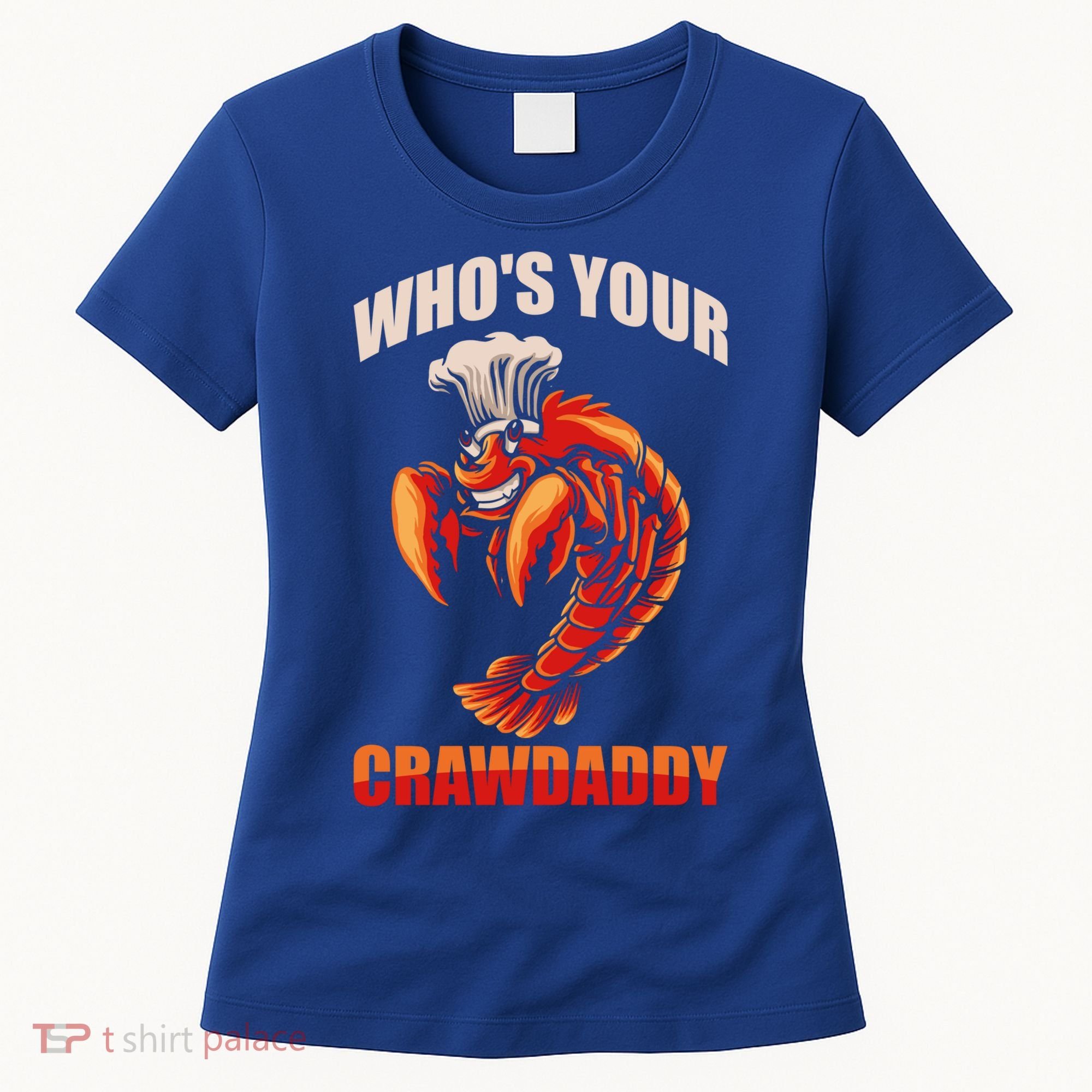 Who's Your Crawdaddy Crawfish Boil Crayfish Cajun Crawdad Meaningful Gift Women's T-Shirt