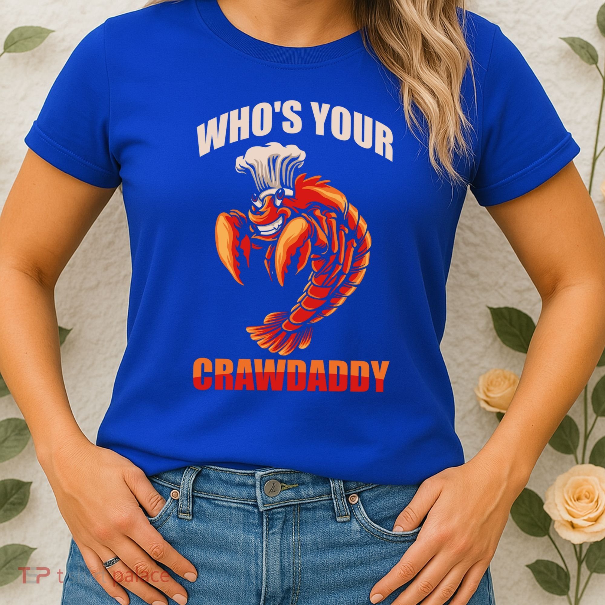 Who's Your Crawdaddy Crawfish Boil Crayfish Cajun Crawdad Meaningful Gift Women's T-Shirt
