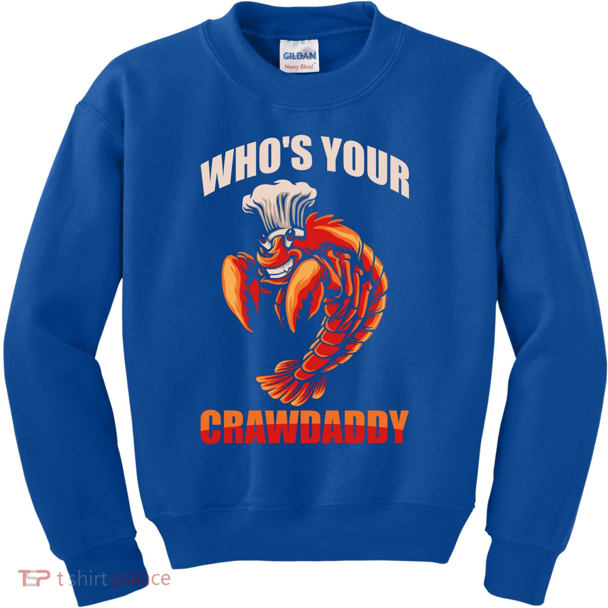 Who's Your Crawdaddy Crawfish Boil Crayfish Cajun Crawdad Meaningful Gift Kids Sweatshirt