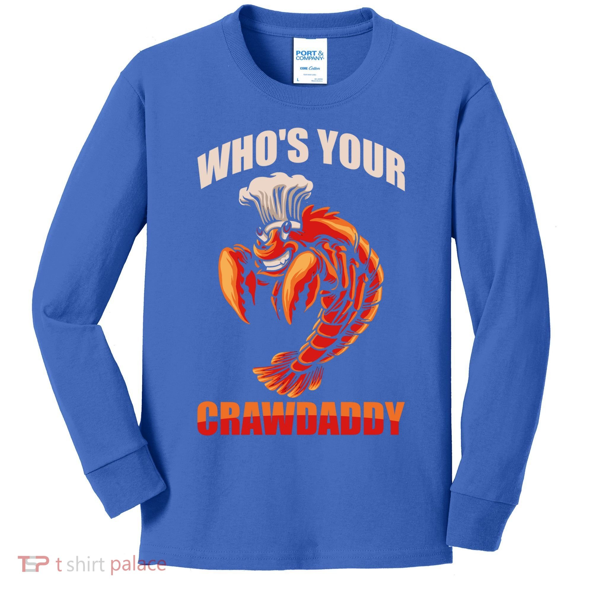 Who's Your Crawdaddy Crawfish Boil Crayfish Cajun Crawdad Meaningful Gift Kids Long Sleeve Shirt