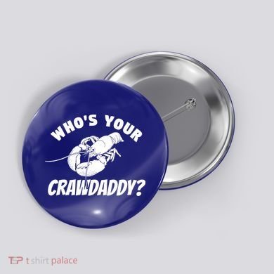 Who's Your Crawdaddy Funny Crawfish Seafood Lobster Lover Gift Button