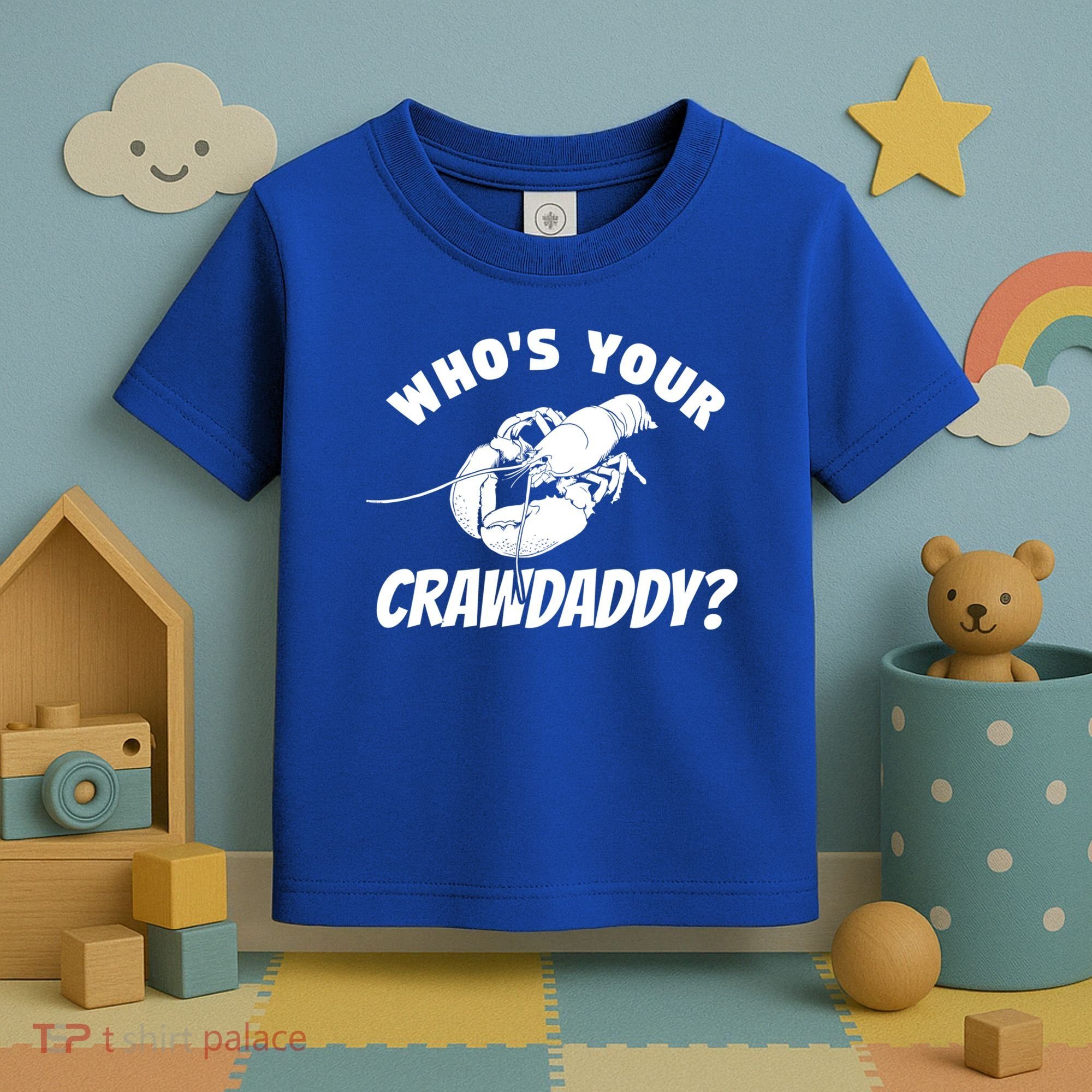Who's Your Crawdaddy Funny Crawfish Seafood Lobster Lover Gift Toddler T-Shirt