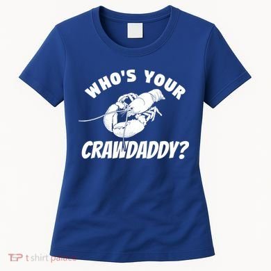 Who's Your Crawdaddy Funny Crawfish Seafood Lobster Lover Gift Women's T-Shirt