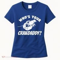 Who's Your Crawdaddy Funny Crawfish Seafood Lobster Lover Gift Women's T-Shirt thumb 0