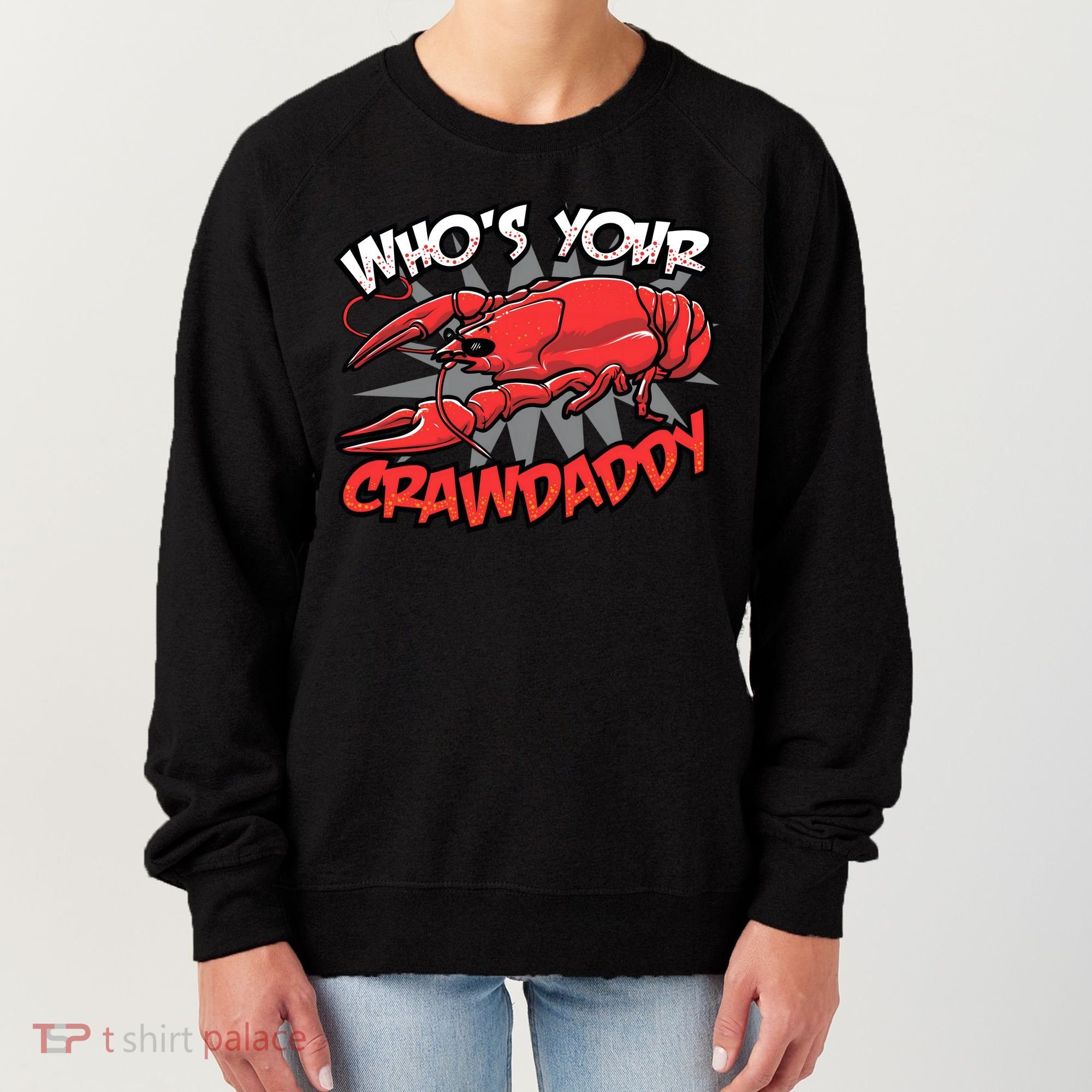 Who's Your Crawdaddy Funny New Orleans Crawfish Novelty Gift Cool Gift Women's Sweatshirt