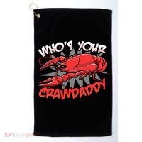 Who's Your Crawdaddy Funny New Orleans Crawfish Novelty Gift Cool Gift Golf Towel thumb 0