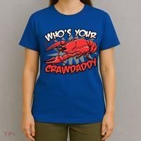 Who's Your Crawdaddy Funny New Orleans Crawfish Novelty Gift Cool Gift T-Shirt thumb 4