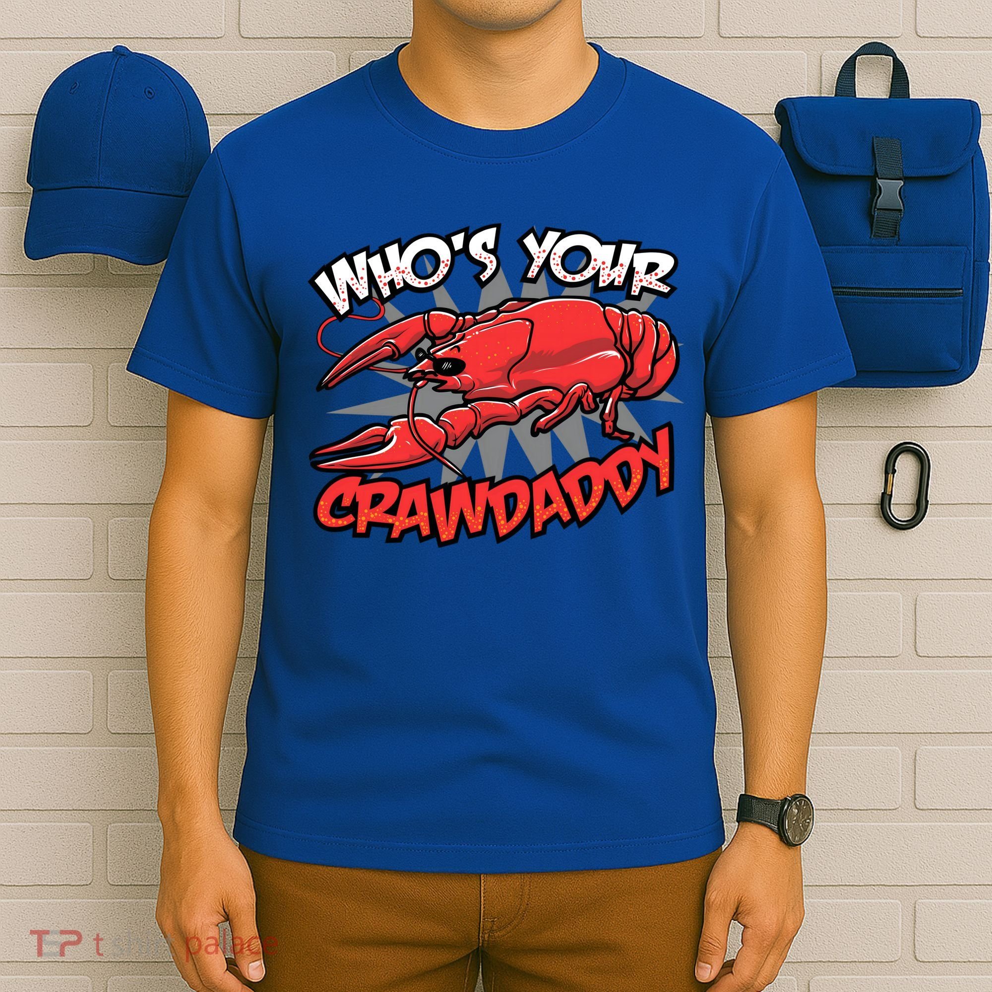 Who's Your Crawdaddy Funny New Orleans Crawfish Novelty Gift Cool Gift T-Shirt