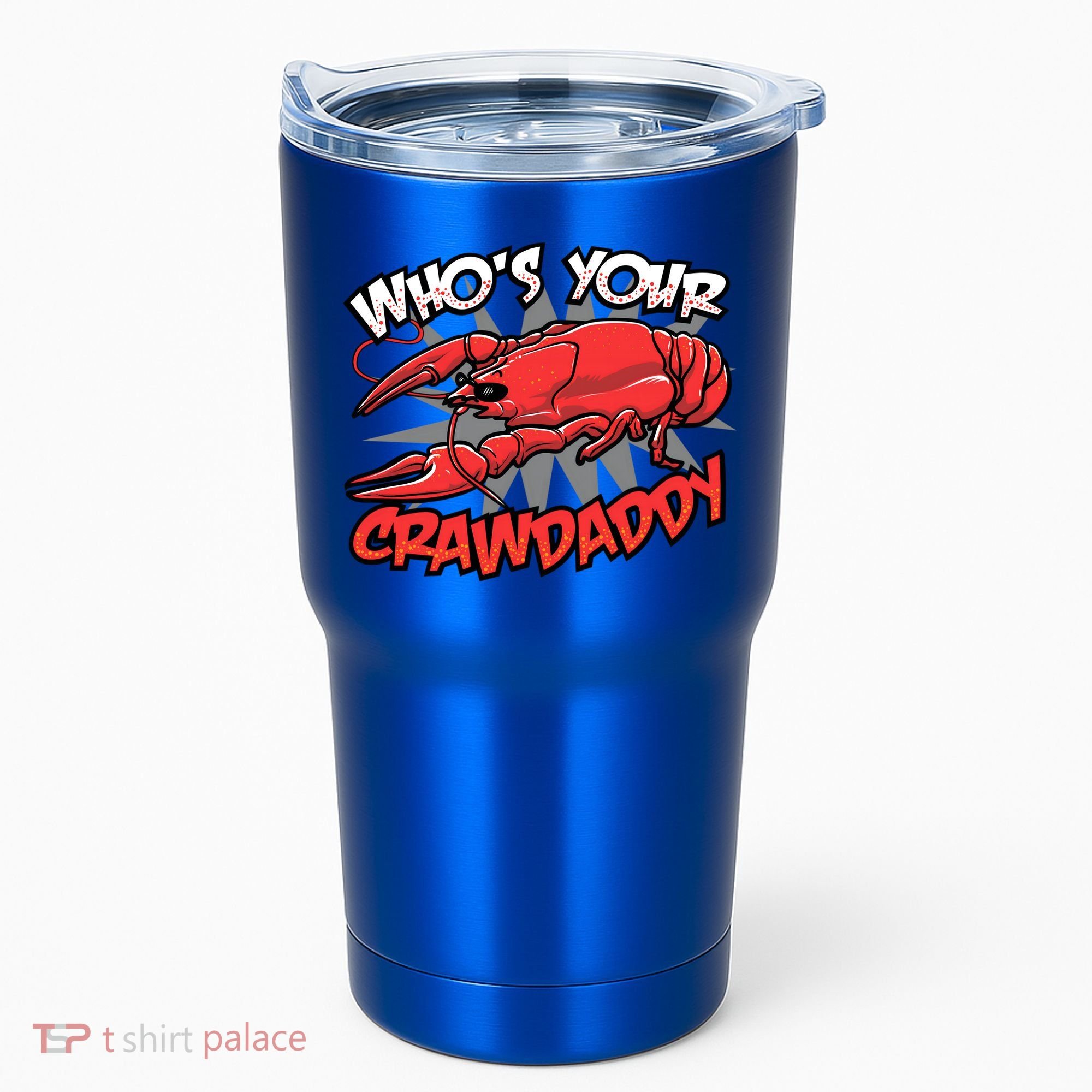 Who's Your Crawdaddy Funny New Orleans Crawfish Novelty Gift Cool Gift Tumbler