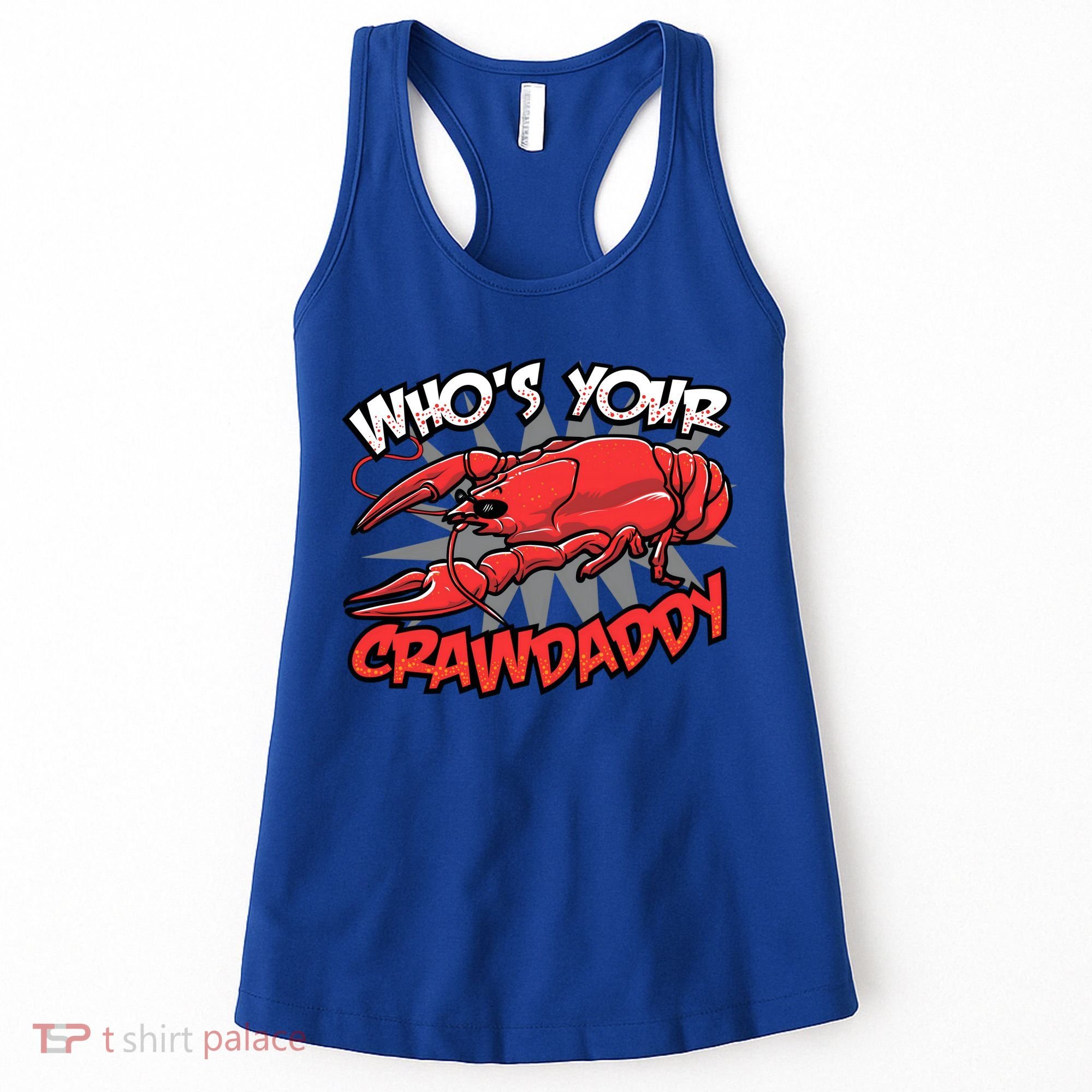 Who's Your Crawdaddy Funny New Orleans Crawfish Novelty Gift Cool Gift Women's Tank Top