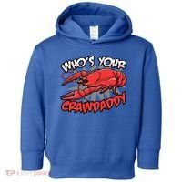 Who's Your Crawdaddy Funny New Orleans Crawfish Novelty Gift Cool Gift Toddler Hoodie thumb 0