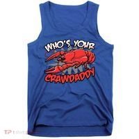 Who's Your Crawdaddy Funny New Orleans Crawfish Novelty Gift Cool Gift Tank Top thumb 0