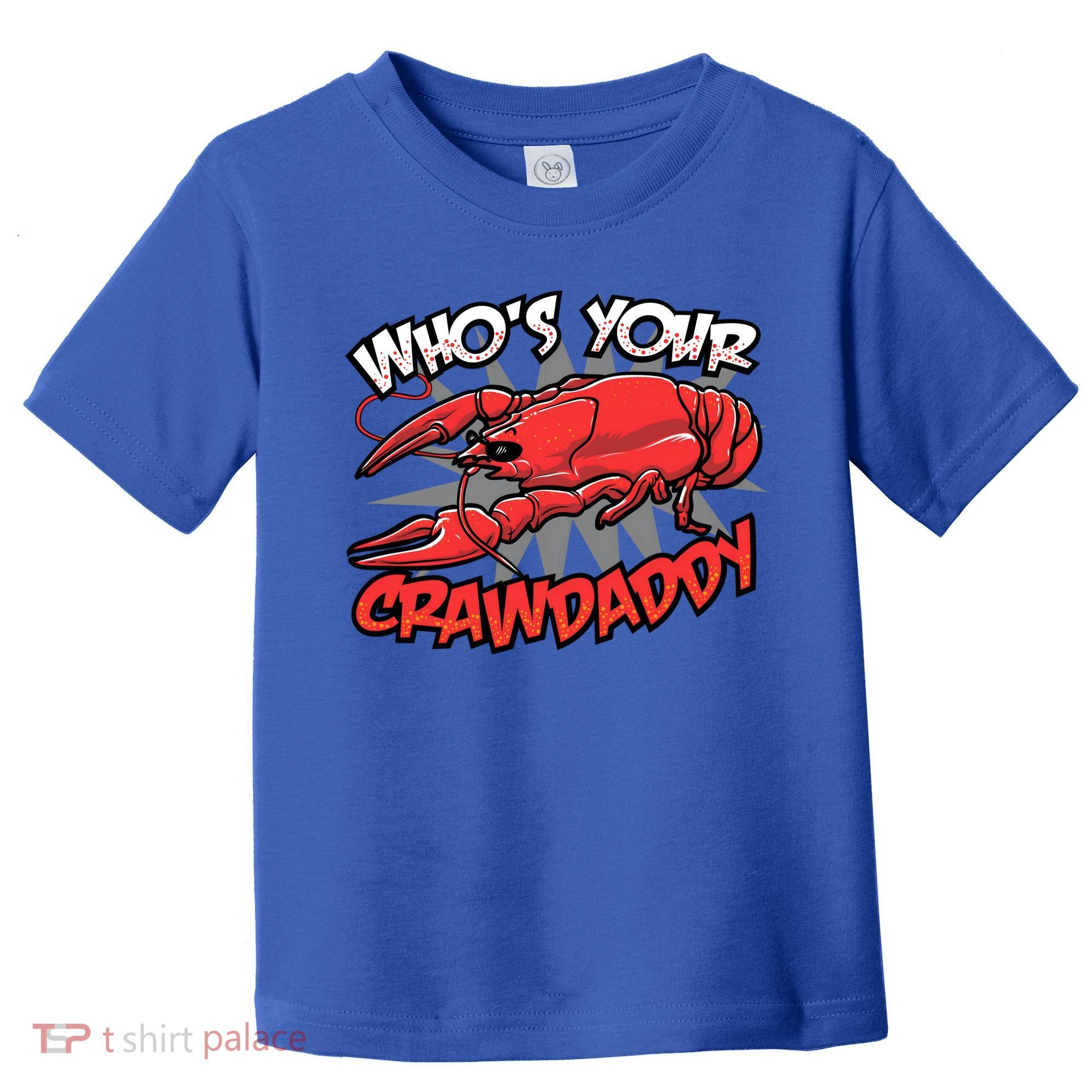 Who's Your Crawdaddy Funny New Orleans Crawfish Novelty Gift Cool Gift Toddler T-Shirt