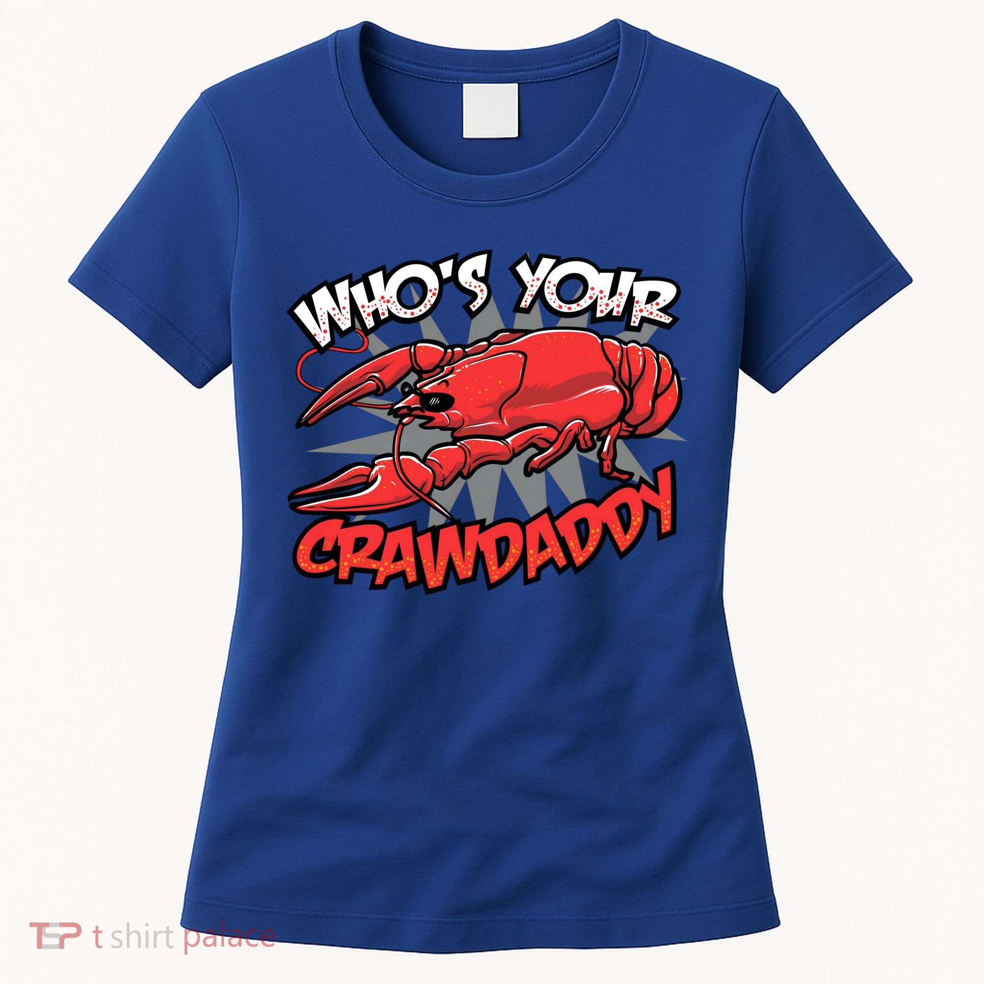 Who's Your Crawdaddy Funny New Orleans Crawfish Novelty Gift Cool Gift Women's T-Shirt