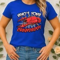 Who's Your Crawdaddy Funny New Orleans Crawfish Novelty Gift Cool Gift Women's T-Shirt thumb 2