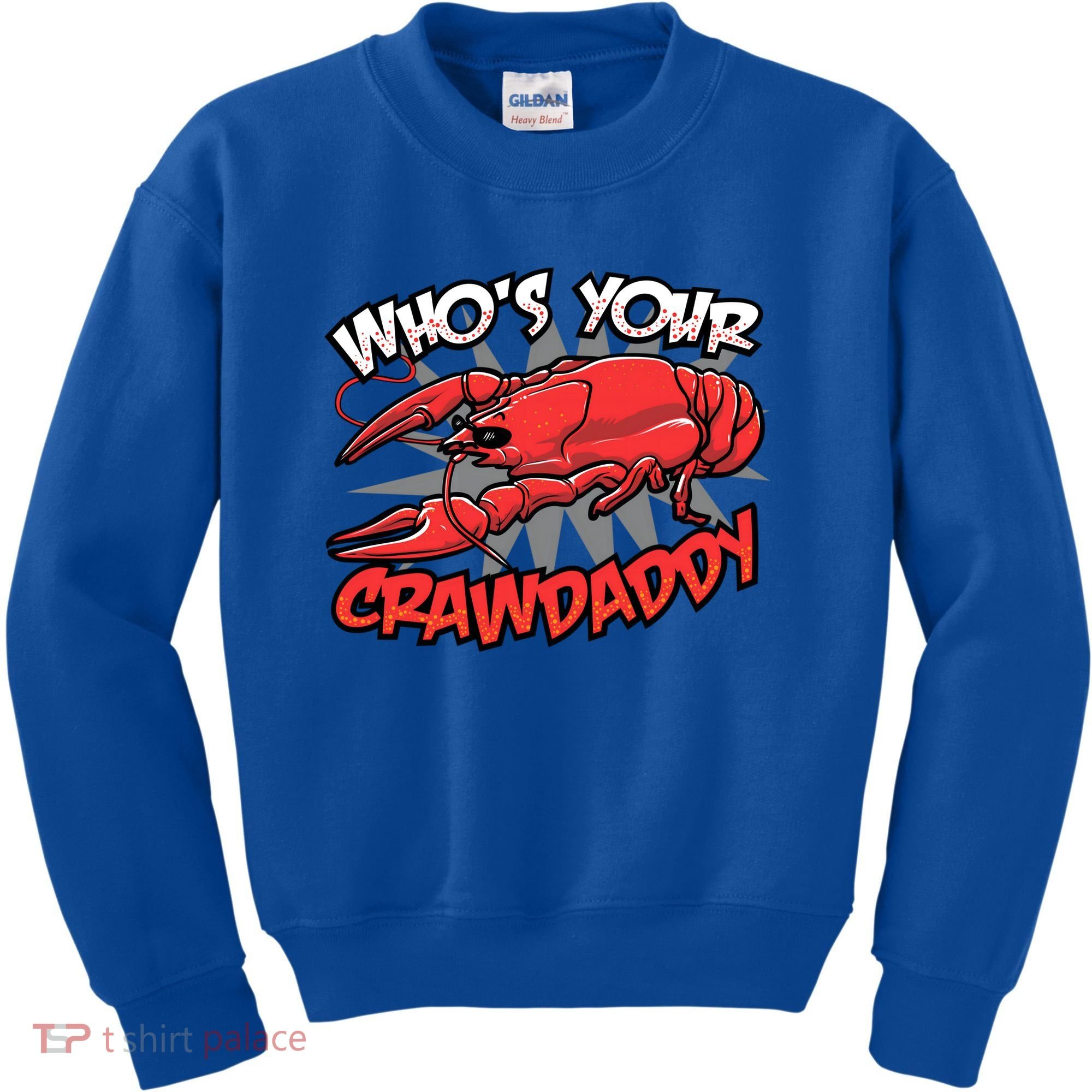 Who's Your Crawdaddy Funny New Orleans Crawfish Novelty Gift Cool Gift Kids Sweatshirt