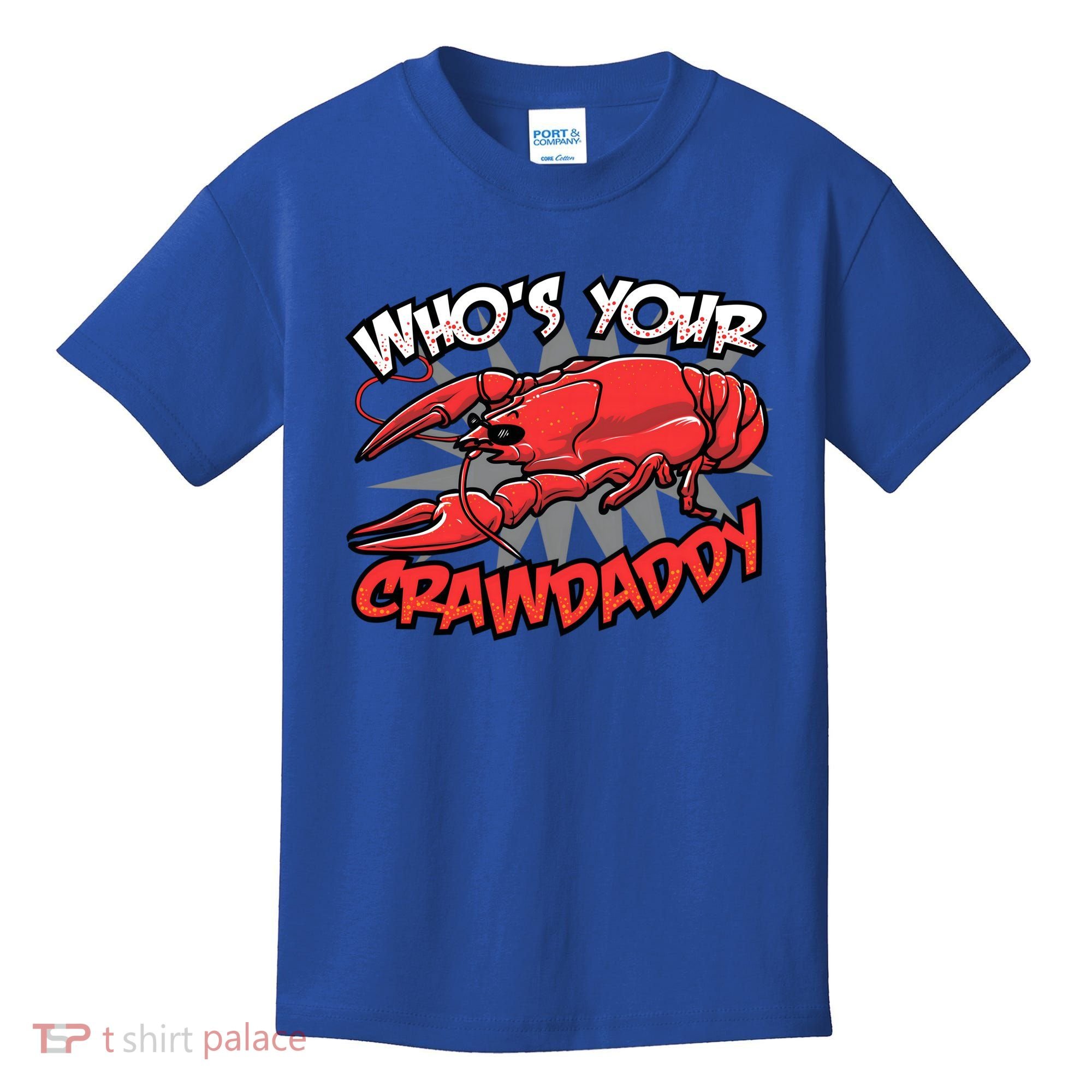 Who's Your Crawdaddy Funny New Orleans Crawfish Novelty Gift Cool Gift Kids T-Shirt